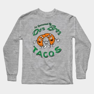 Dos Bros Tacos Sponsor Long Sleeve T-Shirt
